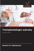 Transplantologia watroby (Polish Edition) 6209944426 Book Cover