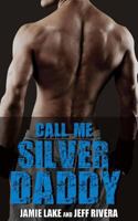 Call Me Silver Daddy 1539476014 Book Cover