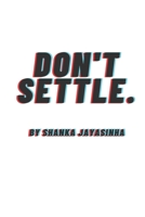 Don't Settle B08GLR2HXK Book Cover