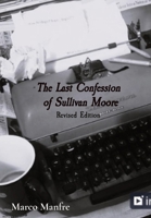 The Last Confession of Sullivan Moore: Revised Edition B0CSR44MPF Book Cover