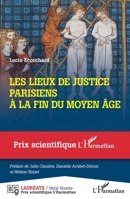 Les lieux de justice parisiens à la fin du Moyen Âge (Prix Scientifique) 234324636X Book Cover