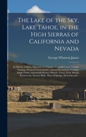 The Lake of the Sky: Lake Tahoe: In the High Sierras of California and Nevada 1514893282 Book Cover