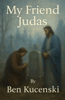 My Friend Judas B0FRMRCP26 Book Cover