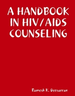 A Handbook in Hiv/AIDS Counseling 0615223125 Book Cover