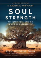 Soul Strength : Patterns for Thriving in Life and Leadership (Africa Edition) 1959099973 Book Cover