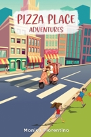 Pizza Place Adventures B0CSF2WQPK Book Cover