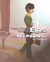 Poetic Stories from the Eyes of My Windows 1426947348 Book Cover