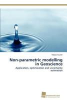 Non-parametric modelling in Geoscience: Application, optimization and uncertainty estimation 3838131061 Book Cover