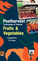 Postharvest Technology of Tropical Fruits and Vegetables 9359191655 Book Cover