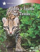 Flora y fauna de Texas/ The Animals and Vegetation of Texas (Explora Texas/ Explore Texas) 1508176051 Book Cover