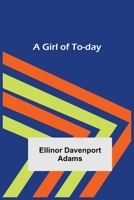 A Girl of To-day 9355897413 Book Cover