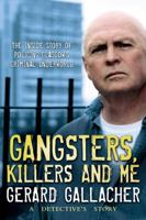 Gangsters, Killers and Me: A Detective's Story. Gerard Gallacher 1845024400 Book Cover