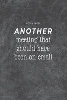 Notes from Another meeting that should have been an email: Meeting Notebook 167634618X Book Cover
