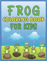 Frog Coloring Book for Kids: Kids Frog Coloring Book for Grown-ups - 40 Beautiful Pages to Color 1673655173 Book Cover