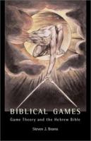 Biblical Games: Game Theory and the Hebrew Bible 0262021447 Book Cover