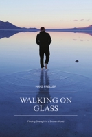 Walking On Glass: Finding Strength in a Broken World 0473497921 Book Cover