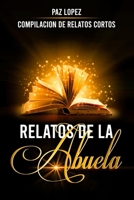 Relatos De La Abuela: Compilaci�n de Relatos Cortos B07Y4JLPPR Book Cover