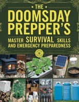 The Doomsday Prepper’s Guide; Master Survival Skills and Emergency Preparedness B0F29T5FYJ Book Cover