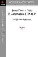 James Kent: A Study in Conservatism, 1763-1847 1597403954 Book Cover