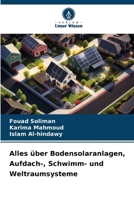Alles über Bodensolaranlagen, Aufdach-, Schwimm- und Weltraumsysteme (German Edition) 6208628105 Book Cover