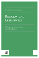Religion Und Lebenswelt: Positionierung ALS Aufgabe Religioser Bildung (German Edition) 3374076629 Book Cover