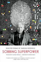 Sobbing Superpower: Selected Poems of Tadeusz Róźewicz 0393067793 Book Cover