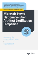 Microsoft Power Platform Solution Architect Certification Companion: Mastering the PL-600 Certification (Certification Study Companion Series) B0F2LZGSN3 Book Cover