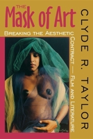 The Mask of Art: Breaking the Aesthetic Contract--Film and Literature 0253211921 Book Cover