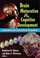 Brain Maturation and Cognitive Development: Comparative and Cross-Cultural Perspectives (Foundations of Human Behaviour) 0202363953 Book Cover
