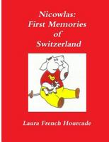 Nicowlas: First Memories of Switzerland 1523250534 Book Cover