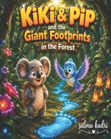 Kiki & Pip and the Giant Footprints in the Forest: A Magical Jungle Adventure About Friendship, Courage, and Curious Discoveries (Kiki & Pip Adventures) B0H2Y71YYK Book Cover