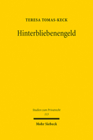 Hinterbliebenengeld: Zugleich Ein Beitrag Zur Zivilrechtsordnung Als Rechtszuweisungsordnung (Studien zum Privatrecht, 113) 3161618076 Book Cover