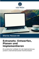 Extranets: Entwerfen, Planen und Implementieren: Ein praktischer Leitfaden für die Implementierung sicherer unternehmensweiter Kommunikation 6203231398 Book Cover