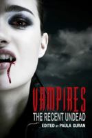 Vampires: The Recent Undead 1607012545 Book Cover