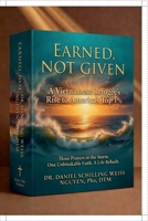 Earned, Not Given: A Vietnamese Refugee's Rise to America's Top 1% B0GVYY88WW Book Cover