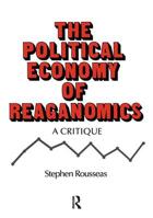 Political Economy of Reaganomics: A Critique 0873322398 Book Cover