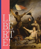 Liberté!: Ary Scheffer and French Romanticism 9462625840 Book Cover