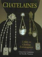 Chatelaines: Utility to Glorious Extravagance 1851492062 Book Cover