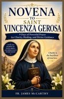 NOVENA TO SAINT VINCENZA GEROSA: 9 Days of Powerful Prayer for Charity, Healing, and Divine Guidance (Christian Religious Series) B0H2CM8RY5 Book Cover