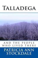 Talladega: and the people who lived there 1453754342 Book Cover