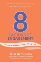 8 Factors of Engagement: Creating an Employee-Led Culture of Engagement B0G2CY87NB Book Cover