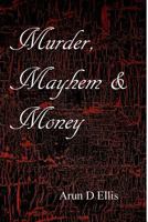 Murder, Mayhem & Money 1544067585 Book Cover