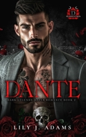 Dante (Dark Legends Mafia Romance Series, Book 2): Only Legends Live Forever B0F8NXBB4X Book Cover