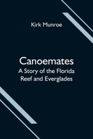 Canoemates: A Story of the Florida Reef and Everglades 9354594743 Book Cover