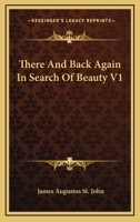 There And Back Again In Search Of Beauty V1 1163242381 Book Cover