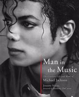 Man in the Music: The Creative Life and Work of Michael Jackson 0525566589 Book Cover