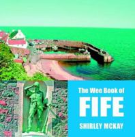 The Wee Book of Fife 1845020324 Book Cover