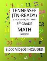 5th Grade TENNESSEE TN-READY, 2019 MATH, Test Prep: : 5th Grade TENNESSEE TN-READY 2019 MATH Test Prep/Study Guide 1727102878 Book Cover