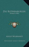 Die Rothenburger: Roman (1901) 1168425948 Book Cover