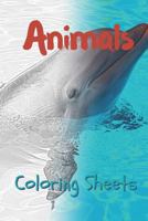 Animals Coloring Sheets: 30 animals drawings,coloring sheets adults relaxation, coloring book for kids, for girls, volume 4 1797491121 Book Cover
